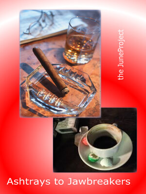 cover image of Ashtrays to Jawbreakers